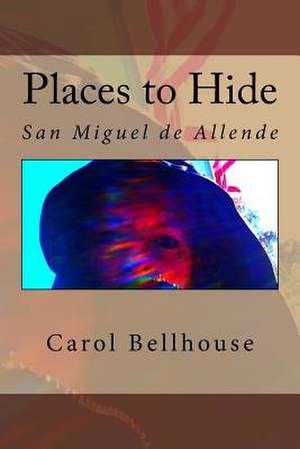 Places to Hide de Carol Bellhouse