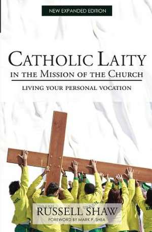 Catholic Laity in the Mission of the Church de Russell Shaw