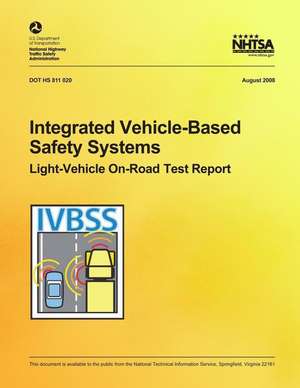 Integrated Vehicle-Based Safety Systems Light-Vehicle On-Road Test Report de Ryan Harrington