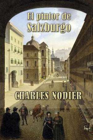 El Pintor de Salzburgo de Charles Nodier