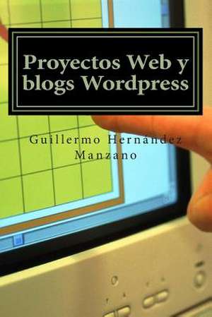 Proyectos Web y Blogs Wordpress de Ghm Guillermo Hernandez Manzano Hm