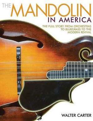 The Mandolin in America de Walter Carter