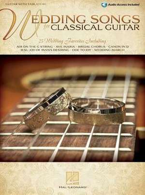 Wedding Songs for Classical Guitar: Guitar with Tablature de Hal Leonard Corp