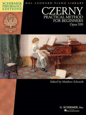 Czerny - Practical Method for Beginners, Opus 599: Schirmer Performance Editions Book Only de Matthew Edwards