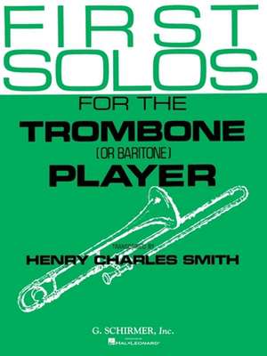 First Solos for the Trombone or Baritone Player de Henry Charles Smith