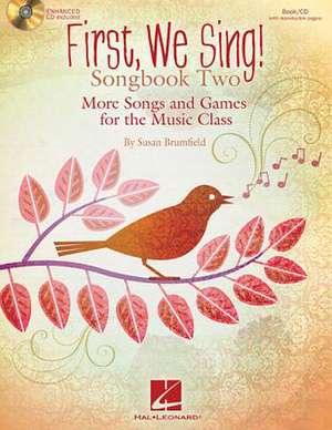 First We Sing! Songbook Two: More Songs and Games for the Music Class (Songbook 2) de Susan Brumfield