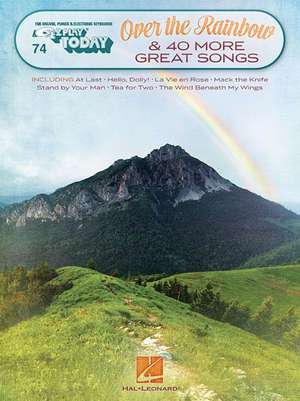 Over the Rainbow & 40 More Great Songs: E-Z Play Today Volume 74 de Hal Leonard Publishing Corporation