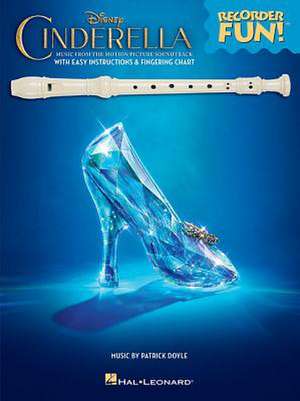 Cinderella - Recorder Fun!(tm): Music from the Disney Motion Picture Soundtrack de Patrick Doyle