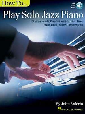 How to Play Solo Jazz Piano Book/Online Audio de John Valerio