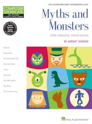 Myths and Monsters: Hal Leonard Student Piano Library Composer Showcase Series Late Elementary/Early Intermediate Level de Jeremy Siskind