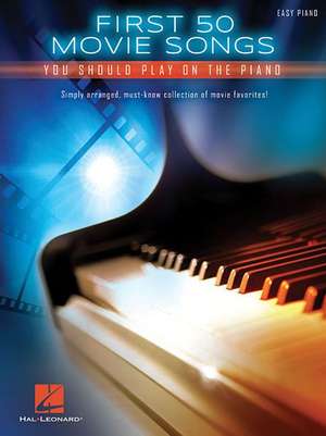 First 50 Movie Songs You Should Play on the Piano de Hal Leonard Publishing Corporation