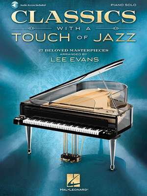 Classics with a Touch of Jazz: 27 Beloved Masterpieces for Solo Piano de Hal Leonard Publishing Corporation