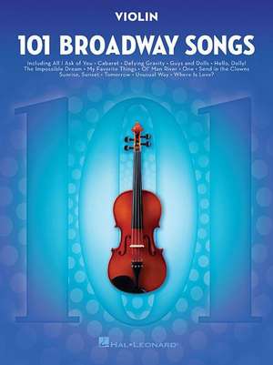 101 Broadway Songs for Violin de Hal Leonard Publishing Corporation