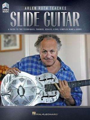 Arlen Roth Teaches Slide Guitar: Book with Online Video Lessons de Arlen Roth