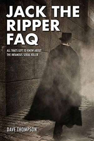 Jack the Ripper FAQ de Dave Thompson