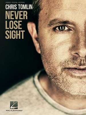 Chris Tomlin - Never Lose Sight de Chris Tomlin