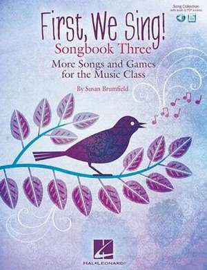 First, We Sing! Songbook Three de Susan Brumfield