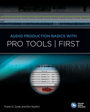 Audio Production Basics With Pro Tools First de Frank Cook