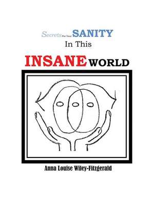 Secrets for your Sanity in this Insane World de Anna Louise Wiley-Fitzgerald