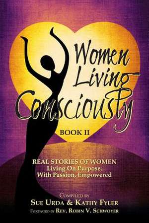 Women Living Consciously Book II de Sue Urda