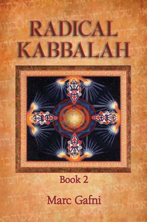 Radical Kabbalah Book 2 de Marc Gafni