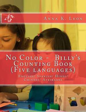 No Color - Billy's Counting Book (Five Languages) de Anna K. Leon