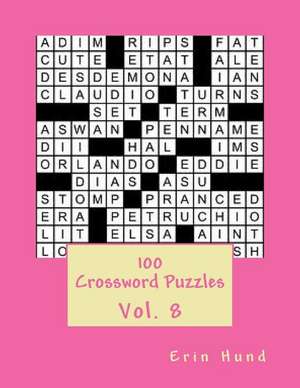 100 Crossword Puzzles Vol. 8 de Erin Hund