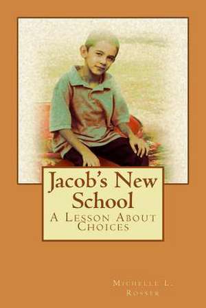 Jacob's New School de Michelle L. Rosser