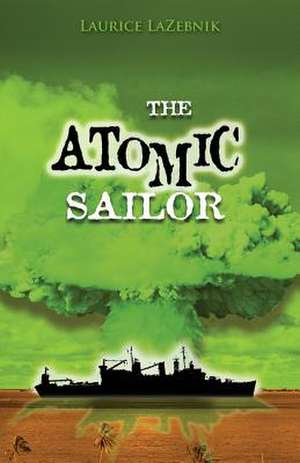 The Atomic Sailor de Laurice Lazebnik