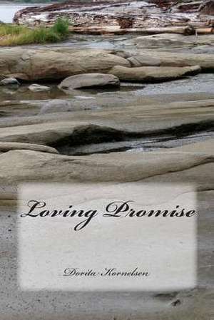 Loving Promise de Dorita Lynn Kornelsen