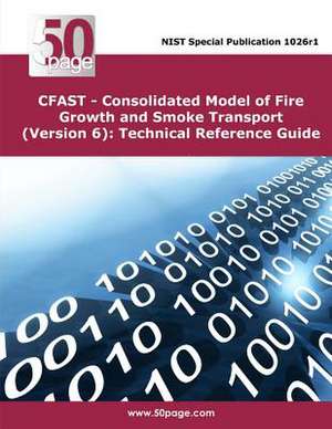 Cfast - Consolidated Model of Fire Growth and Smoke Transport (Version 6) de Nist