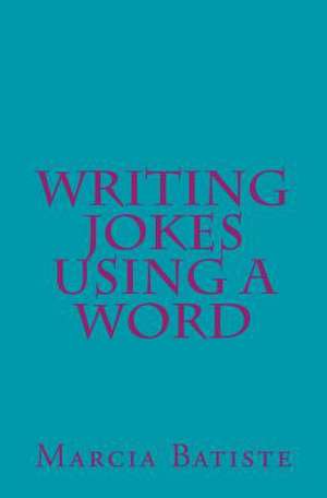 Writing Jokes Using a Word de Wilson, Marcia Batiste Smith