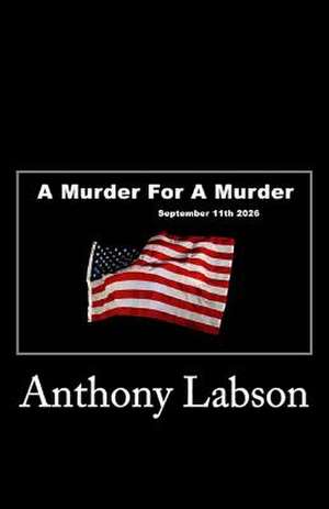 A Murder for a Murder de Anthony Labson