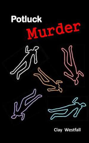 Potluck Murder de Robert Clay Westfall