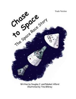 Chase to Space - Trade Version de MR Douglas J. Alford