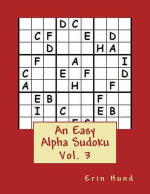 An Easy Alpha Sudoku Vol. 3 de Erin Hund