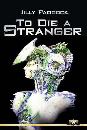 To Die a Stranger de Jilly Paddock