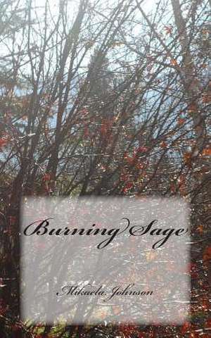 Burning Sage de Mikaela Johnson