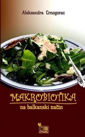 Makrobiotika de Aleksandra Crnogorac