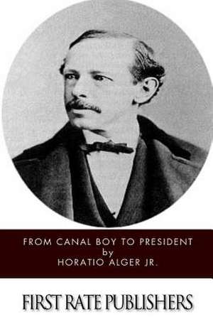 From Canal Boy to President de Horatio Alger