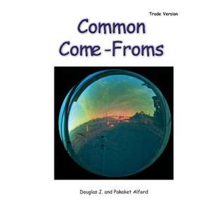 Common Come-Froms - Trade Version de MR Douglas J. Alford