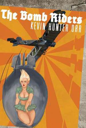 The Bomb Riders de Orr, Kevin Hunter