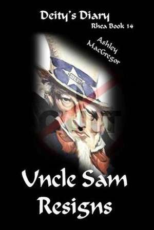 Rhea-14 Uncle Sam Resigns de Ashley MacGregor