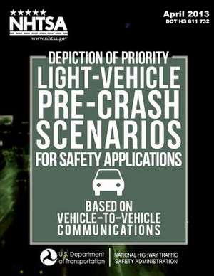 Depiction of Priority Light-Vehicle Pre-Crash Scenarios for Safety Applications Based on Vehicle-To-Vehicle Communications de Wassim G. Najm