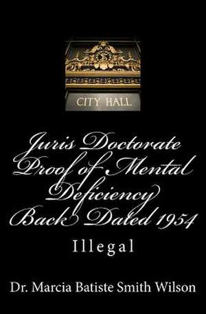 Juris Doctorate Proof of Mental Deficiency Back Dated 1954 de Wilson, Marcia Batiste Smith