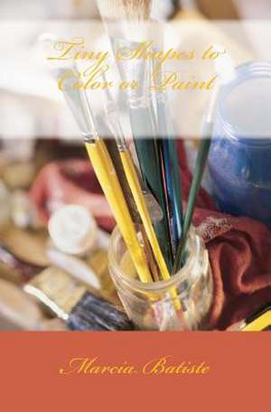 Tiny Shapes to Color or Paint de Wilson, Marcia Batiste Smith