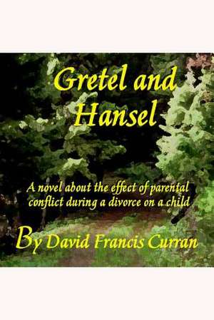 Gretel and Hansel de David Francis Curran