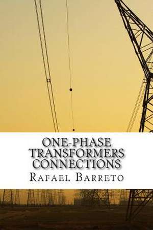 One-Phase Transformer Connections de Rafael Barreto