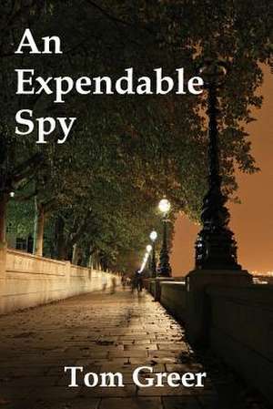 An Expendable Spy de Tom Greer