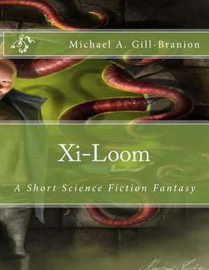 XI-Loom de MR Michael Anthony Gill-Branion